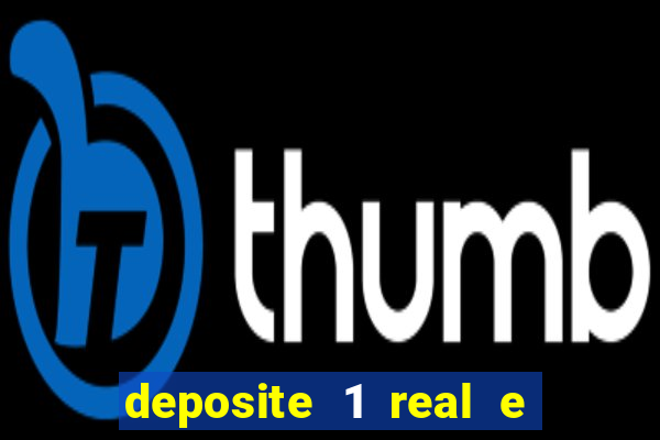 deposite 1 real e ganhe 10